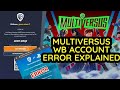 WB GAMES Account Error Fix For MULTIVERSUS