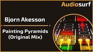 Audiosurf | Bjorn Akesson - Painting Pyramids (Original Mix) | Double Vision Elite