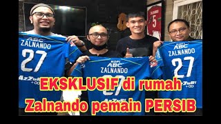 EKSKLUSIF di rumah ZALNANDO pemain PERSIB