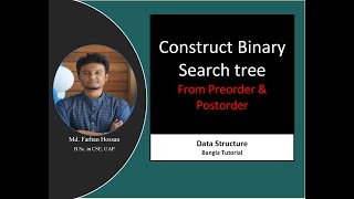 Construct Binary Search tree from preorder and postorder | Data Structure | Bangla Tutorial
