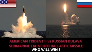 AMERICAN TRIDENT II vs RUSSIAN BULAVA  SLBM