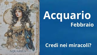 ACQUARIO ♒️ FEBBRAIO 2025 🍀🌈CREDI NEI MIRACOLI??✨️🌟💥