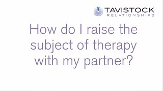 How do I raise the subject of therapy with partner?