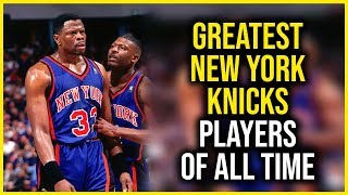 10 Greatest New York Knicks Players Ever