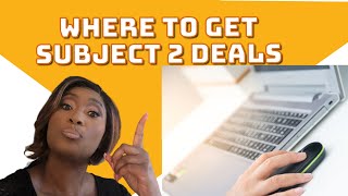 Where to FIND SUBJECT 2 DEALS AND How to USE It  in REAL ESTATE.