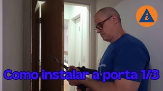 Como instalar a porta 1/3 - Instalação da porta articulada