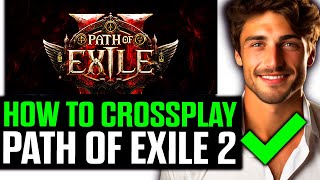 How To Crossplay Path Of Exile 2 (2025) - Step by Step