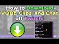 How to Download VODs, Clips, and Chat off Twitch!