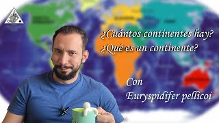 ¿Qué es un continente y cuántos existen?