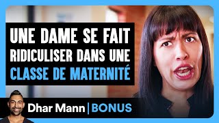 Une Dame Se Fait Ridiculiser Dans Une CLASSE DE MATERNITÉ | Dhar Mann Studios