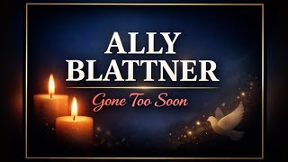 Ally Blattner Obituary Cherished Resident Remembered With Love and Tributes