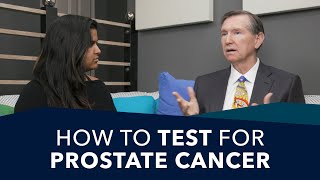 How to Test for Prostate Cancer | Ask a Prostate Expert, Mark Scholz, MD