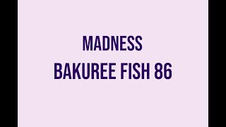 Видеообзор Madness Bakuree Fish 86 по заказу Fmagazin