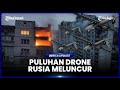 PULUHAN DRONE RUSIA SERANG IBUKOTA UKRAINA SEMALAMAN