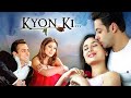 Kyon Ki (2005) - Full Hindi Movie (4K) | Salman Khan & Kareena Kapoor Khan | Jackie Shroff | Om Puri