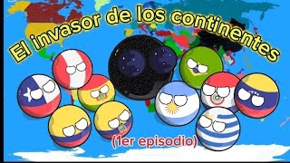 EL INVASOR DE LOS CONTINENTES | 1er episodio