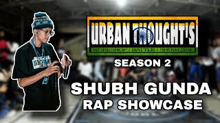 SHUBH GUNDA || RAP SHOWCASE || URBAN THOUGHT'S 2 - 2020 || INC WEST COAST