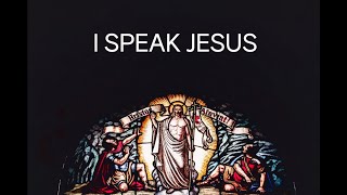 I SPEAK JESUS