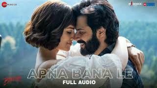 Apna Bana Le - Full Audio | bhediya.| Varun Dhawan, Kriti Sanon|Sachin-Jigar,Arijit Singh,Amitabh B
