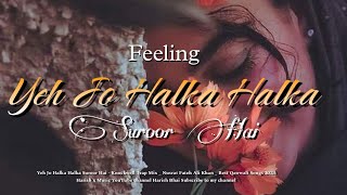 Yeh Jo Halka Halka Suroor Hai - Harish x Music Trap Mix _ Nusrat Fateh Ali Khan _ Best Qawwali Songs
