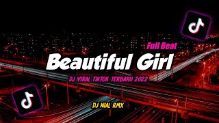 Dj Beautiful Girl Full Beat Remix Tiktok Viral Terbaru 2022