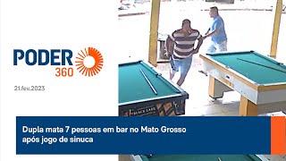 Dupla mata 7 pessoas em bar no Mato Grosso após jogo de sinuca