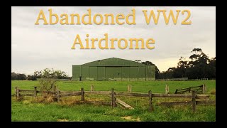 Werribee’s Abandoned WW2 Airfield | Exploration Episode 3