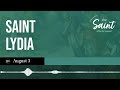 august 3rd st. lydia the saint of the day podcast