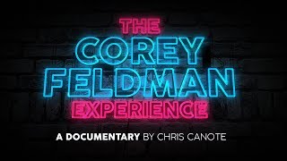 The Corey Feldman Experience: A Documentary by Chris Canote