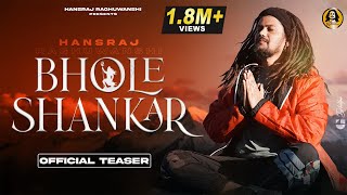 Bhole Shankar Official Teaser || भोले शंकर ||  Hansraj Raghuwanshi ||