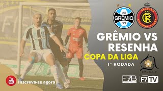 COPA DA LIGA - Grêmio (RS) x Resenha (PI)