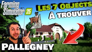 Pallegney | Les 7 Objects à Trouver | Farming Simulator 25 🍃