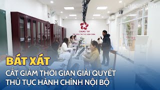 Bát Xát cắt giảm thời gian giải quyết thủ tục hành chính nội bộ | THLC