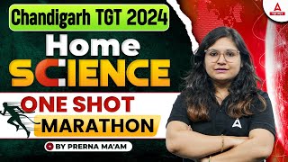 Chandigarh TGT 2024 | Home Science | One Shot Marathon | By Prerna Ma'am