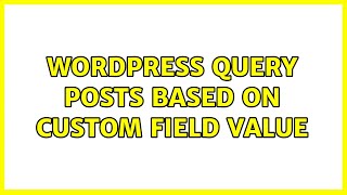 Wordpress: Query Posts based on custom field value