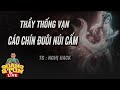 Truyện Ma Hay : ÔNG THỐNG VẠN DÙNG MƯU BẮT CÁO CHÍN ĐUÔI NÚI CẤM | Quàng A Tũn Live