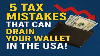 5 Costly Tax Mistakes Americans Make Every Year!