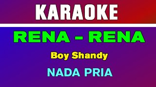 RENA RENA - KARAOKE | NADA PRIA || BOY SHANDY || DANGDUT LAWAS