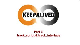 KeepAlived - Part 3 [track_script and track_interface]