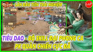 TLBB VNG - LẦN ĐẦU TRẢI NGHIỆM BÔ SKILL PK QUẦN CHIẾN CỦA TIÊU DAO CỰC MẠNH