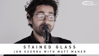 JON GUERRA - Stained Glass: Song Session
