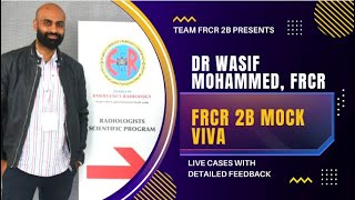 TEAM FRCR 2B-Dr Wasif Mohammed (Viva Practice Session). 25th May, 2022