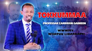 Tokkummaa - Professar Zarihuun Gabreen WWWMY Wiirtuu Lidataatti…