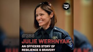 JULIE WERHNYAK: An Officers Story Of A Lethal Enounter In The Line Of Duty