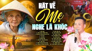 AI NGHE CŨNG KHÓC - 20 Bài Hát Về Mẹ Xúc Động Nghe Rơi Nước Mắt