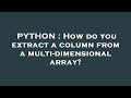 PYTHON : How do you extract a column from a multi-dimensional array?