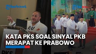 Jawaban PKS Soal PKB Beri Sinyal Gabung Pemerintahan Prabowo-Gibran