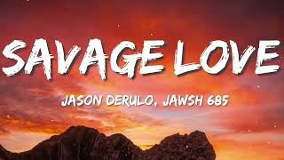 Jason Derulo - Savage Love ft. Jawsh 685 (Lyrics)