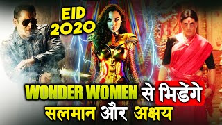 EID 2020 में ये फिल्मे देंगी जबरदस्त टक्कर | BIG CLASHES | Wonder Women Vs Radhe Vs Laxmmi Bomb