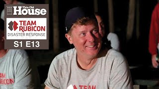 Team Rubicon | Built to Serve (S1 E13) FULL EPISODE